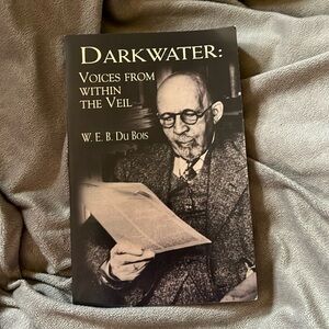Dark Water: Voices From Within The Veil by W.E.B Du Bois